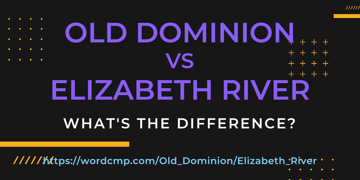 Difference between Old Dominion and Elizabeth River