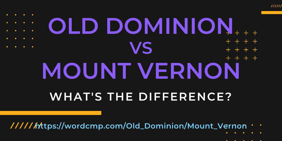 Difference between Old Dominion and Mount Vernon