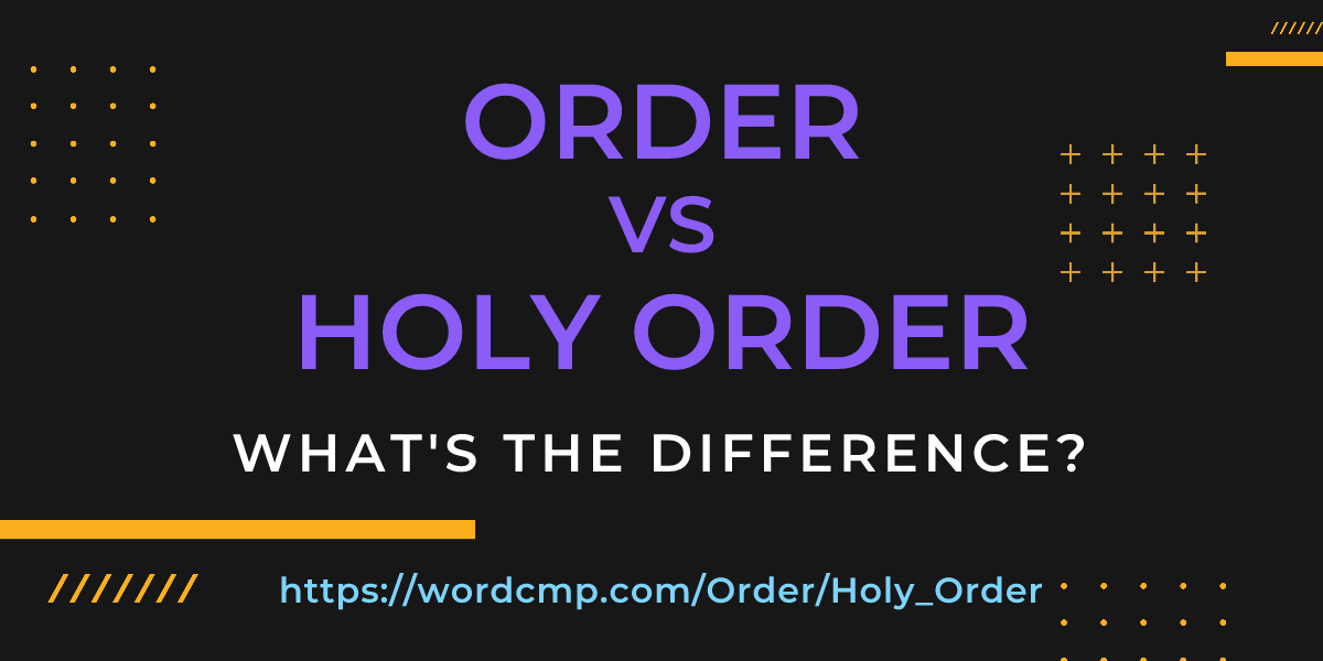 Difference between Order and Holy Order