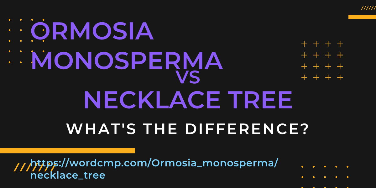 Difference between Ormosia monosperma and necklace tree