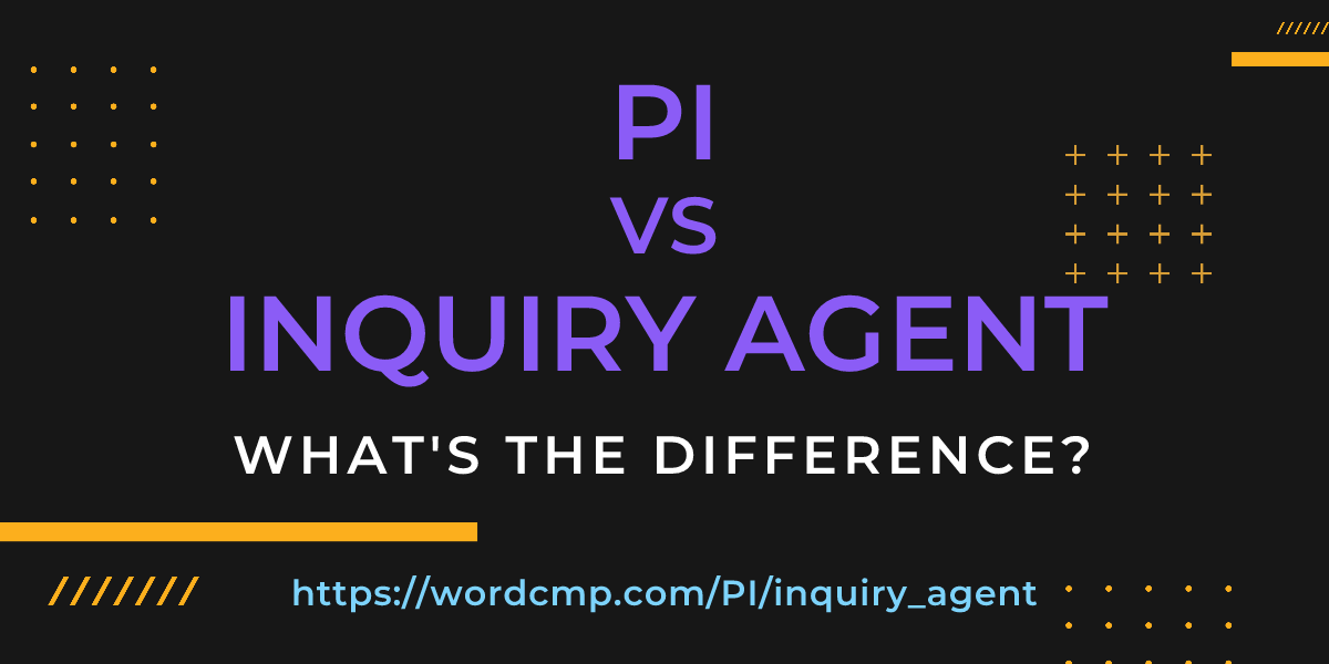 Difference between PI and inquiry agent