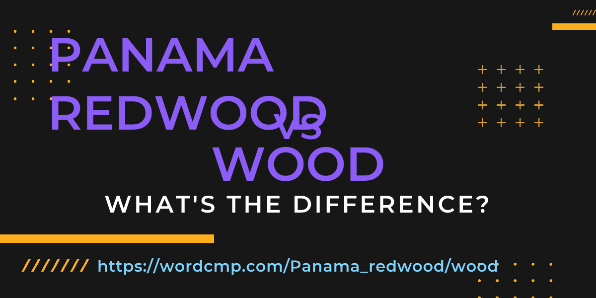 Difference between Panama redwood and wood