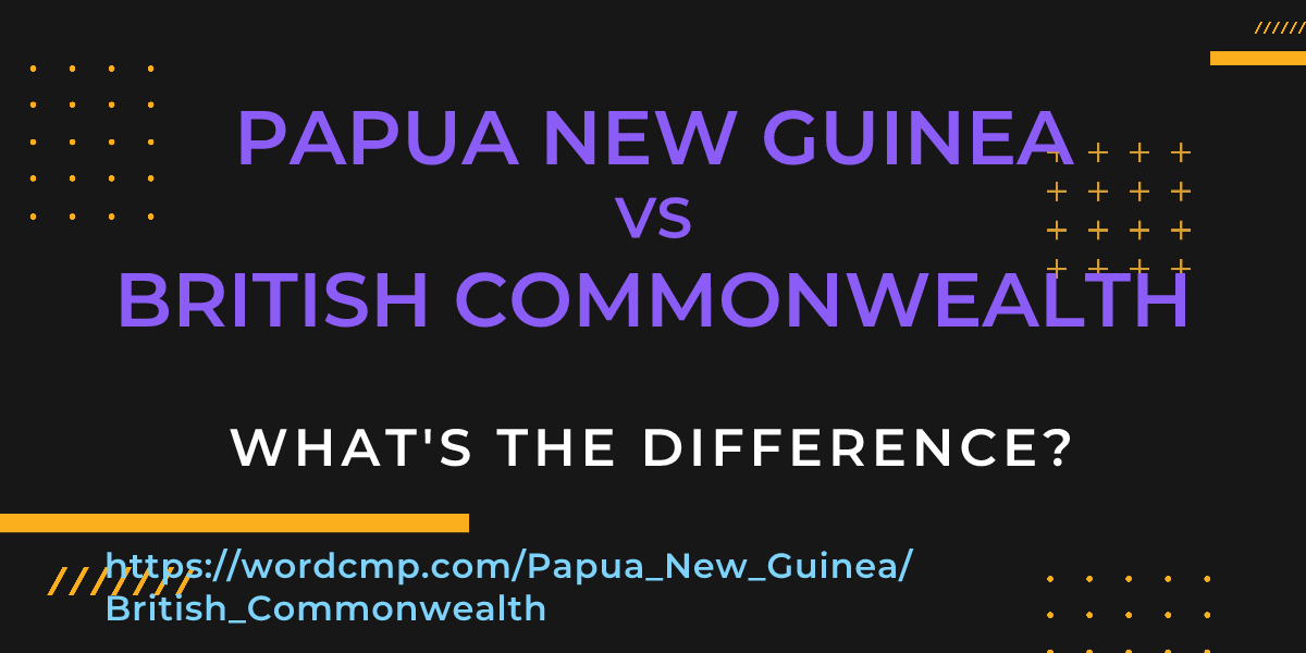 Difference between Papua New Guinea and British Commonwealth