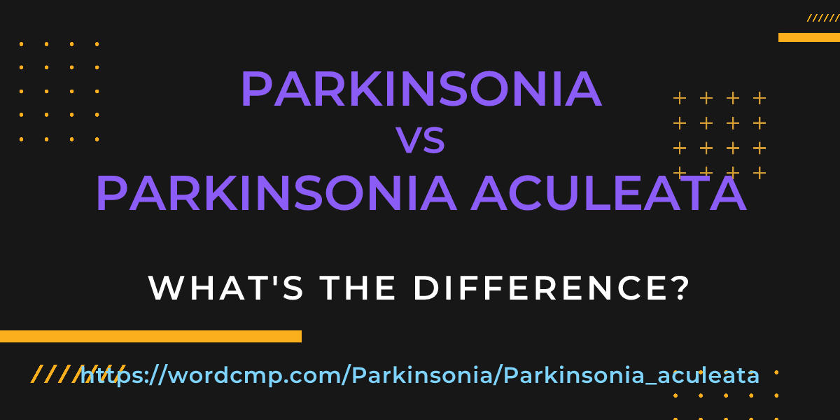 Difference between Parkinsonia and Parkinsonia aculeata
