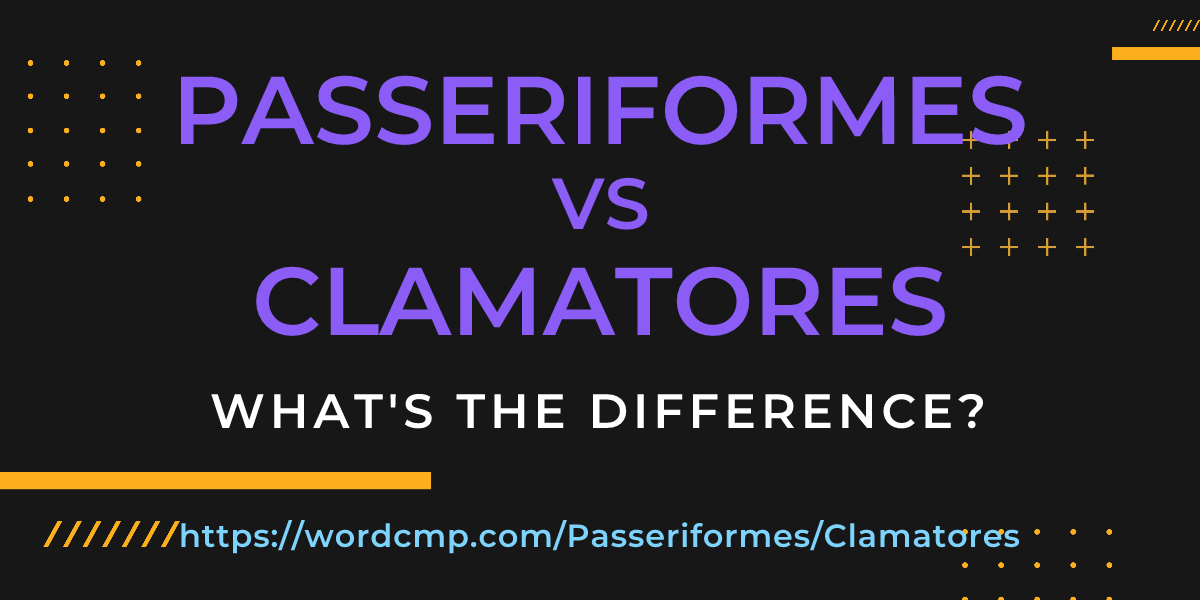 Difference between Passeriformes and Clamatores