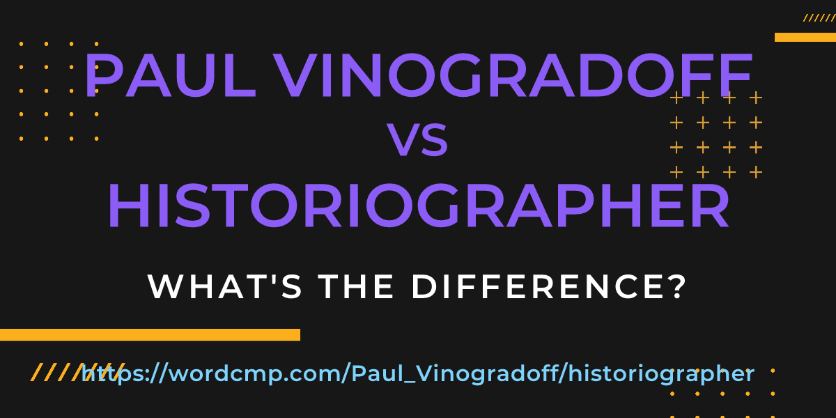 Difference between Paul Vinogradoff and historiographer