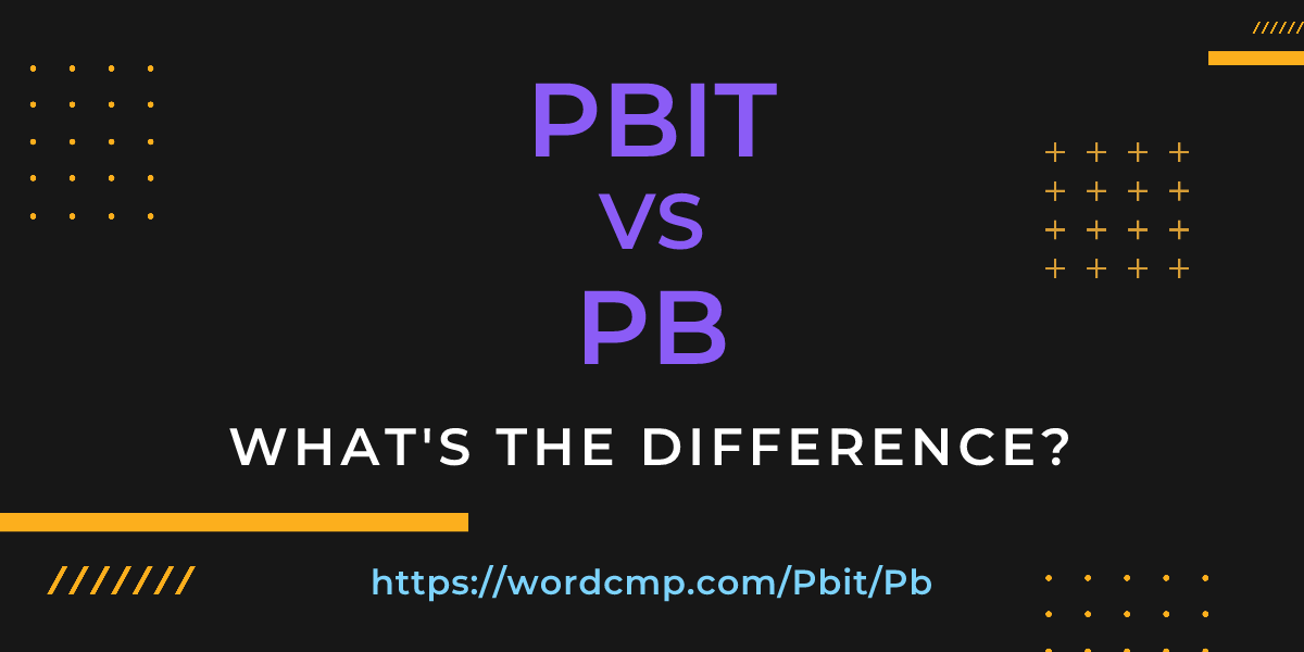 Difference between Pbit and Pb