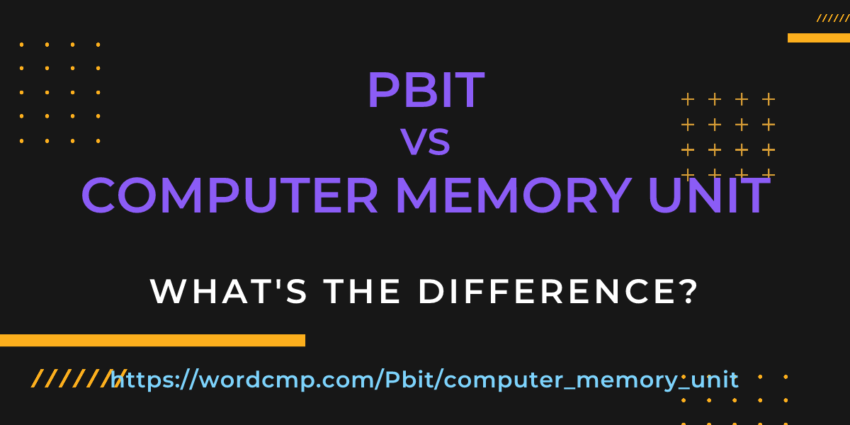 Difference between Pbit and computer memory unit