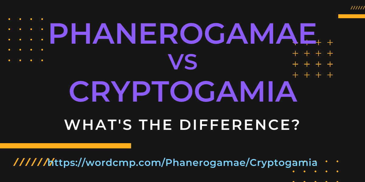 Difference between Phanerogamae and Cryptogamia