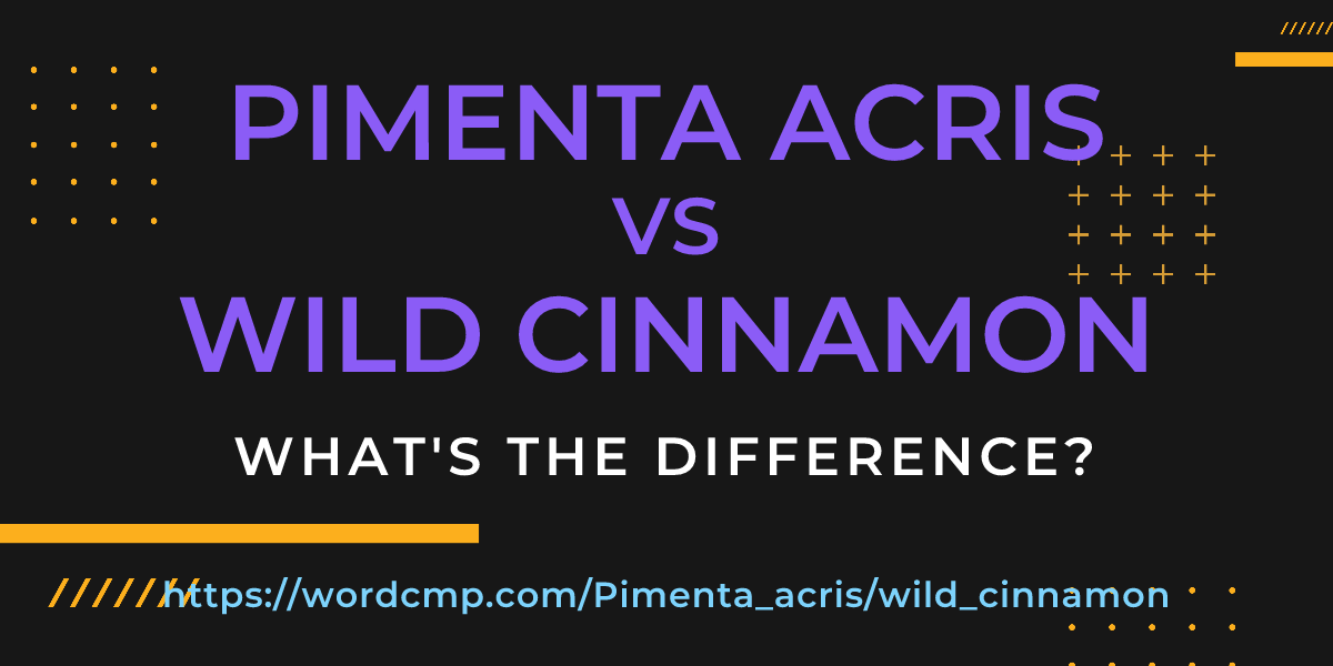 Difference between Pimenta acris and wild cinnamon