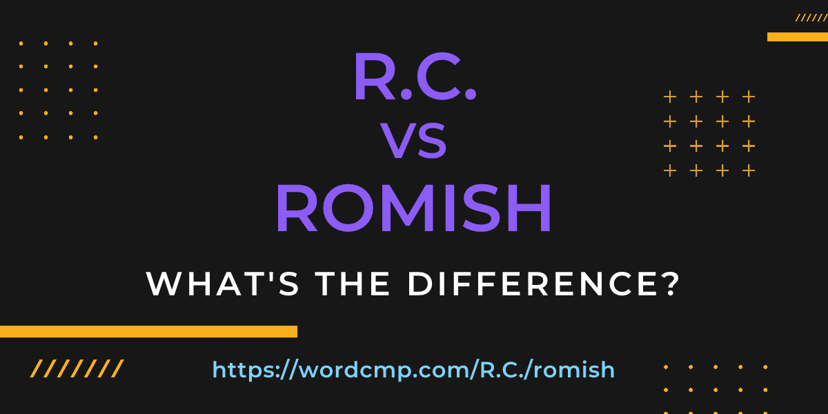 Difference between R.C. and romish