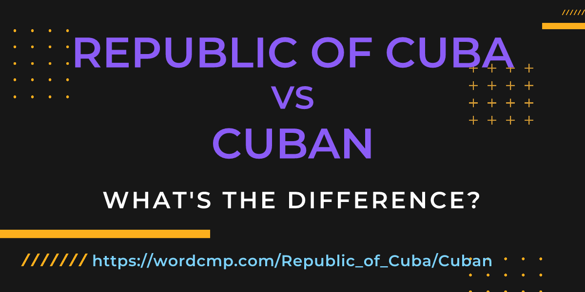 Difference between Republic of Cuba and Cuban