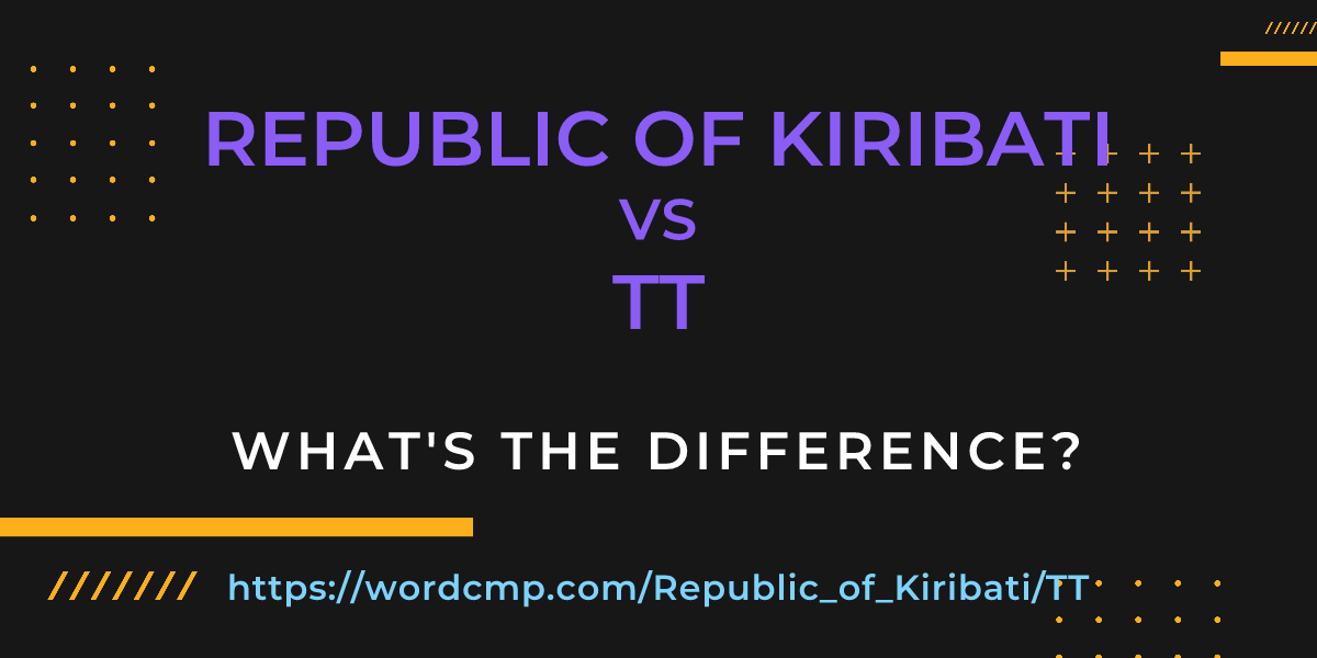 Difference between Republic of Kiribati and TT