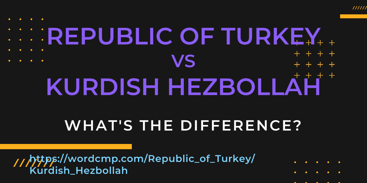 Difference between Republic of Turkey and Kurdish Hezbollah