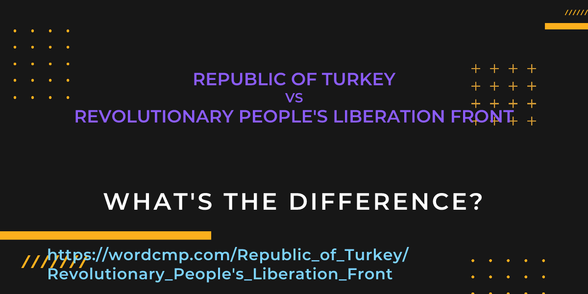 Difference between Republic of Turkey and Revolutionary People's Liberation Front