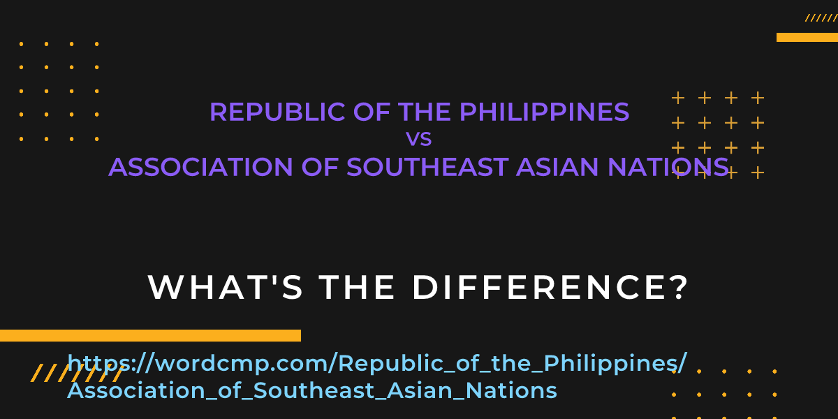 Difference between Republic of the Philippines and Association of Southeast Asian Nations