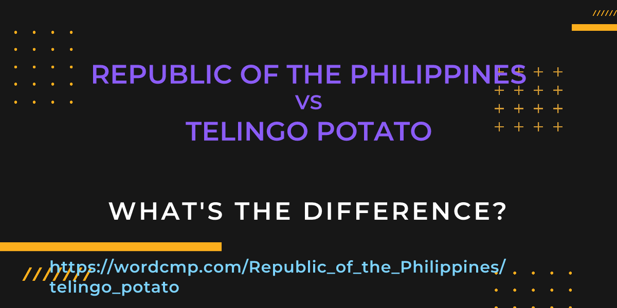 Difference between Republic of the Philippines and telingo potato
