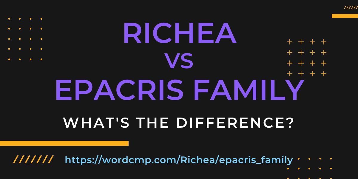 Difference between Richea and epacris family