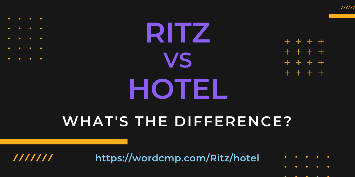 Difference between Ritz and hotel