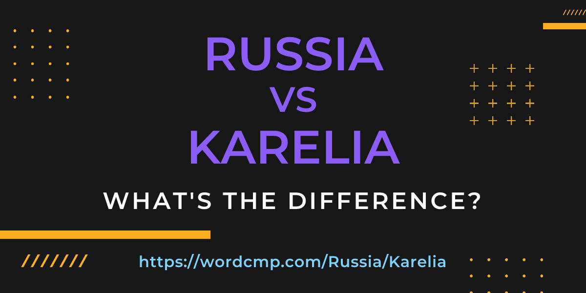 Difference between Russia and Karelia