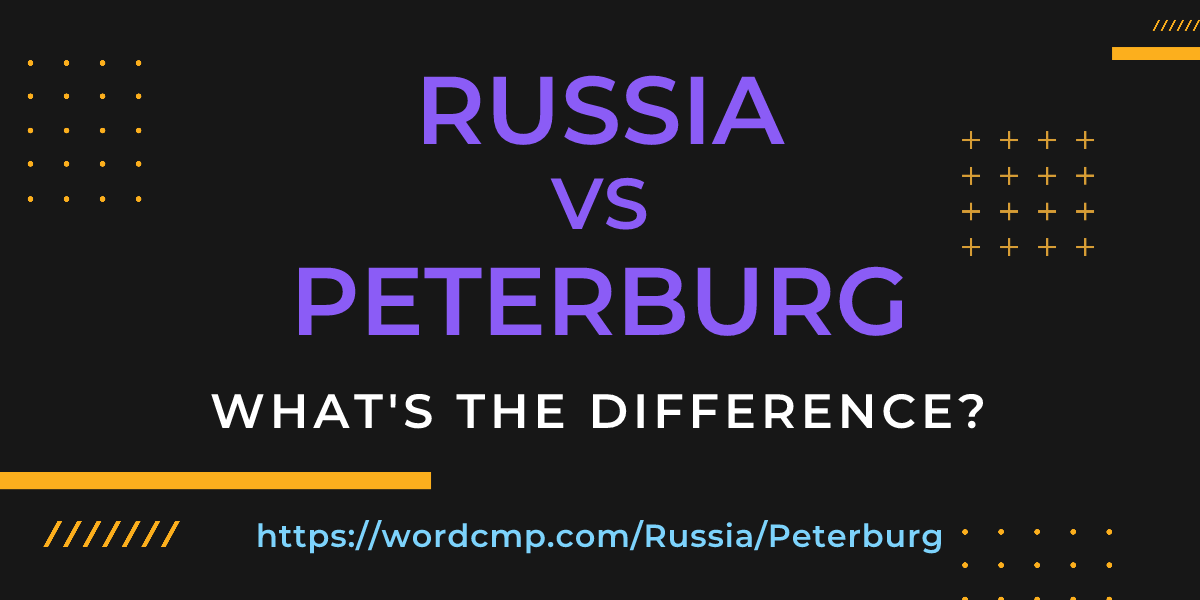 Difference between Russia and Peterburg