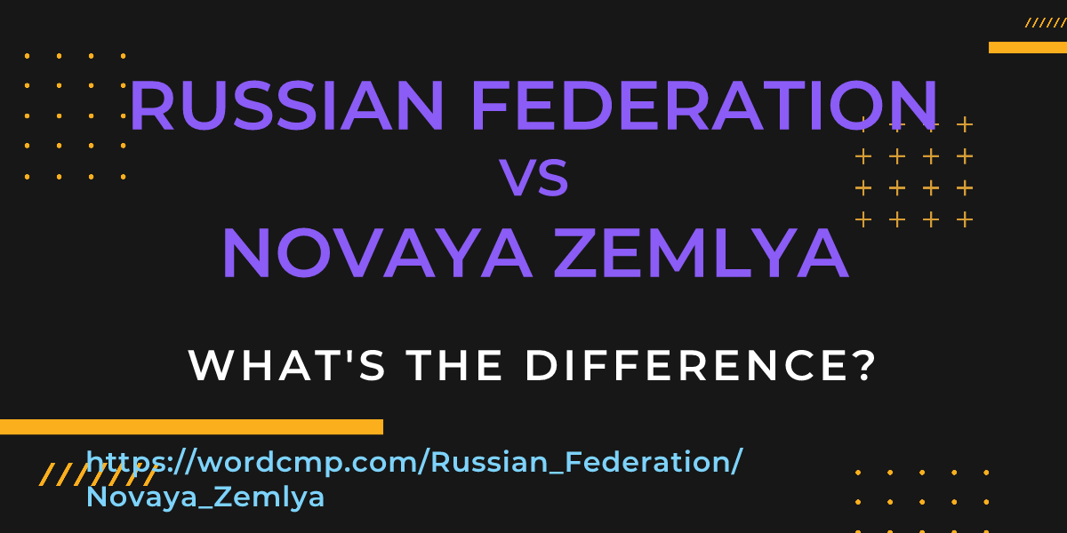 Difference between Russian Federation and Novaya Zemlya