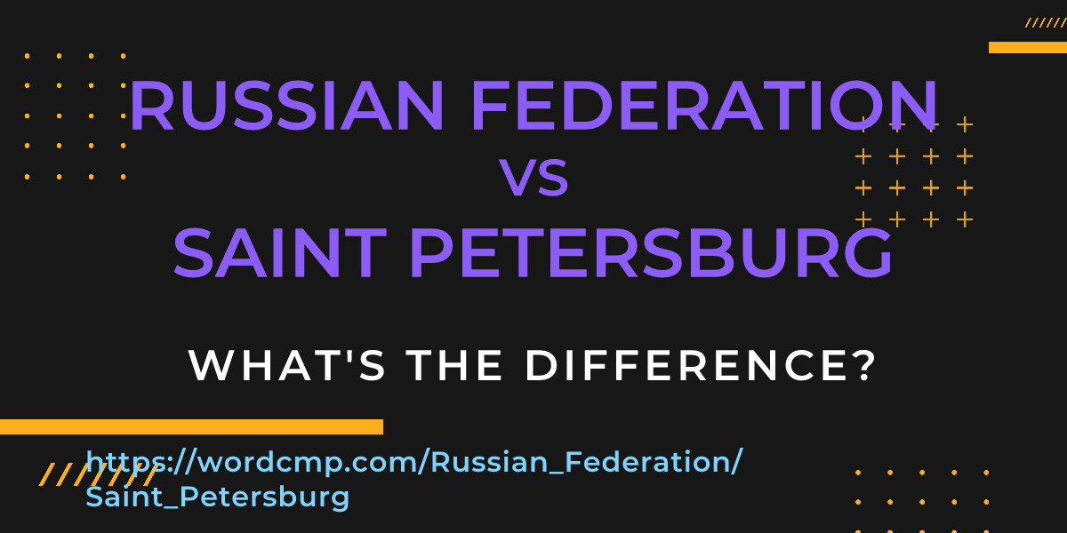 Difference between Russian Federation and Saint Petersburg