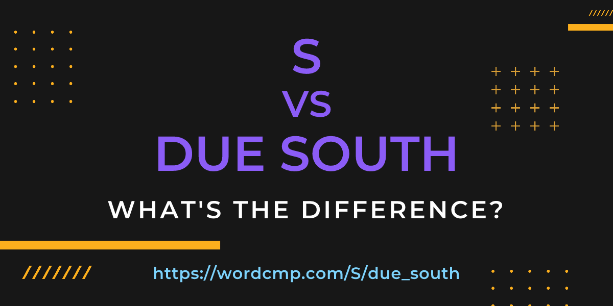 Difference between S and due south