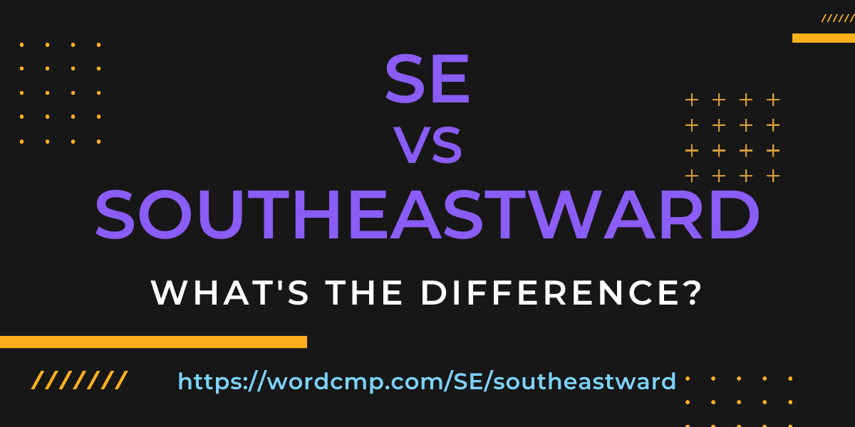 Difference between SE and southeastward