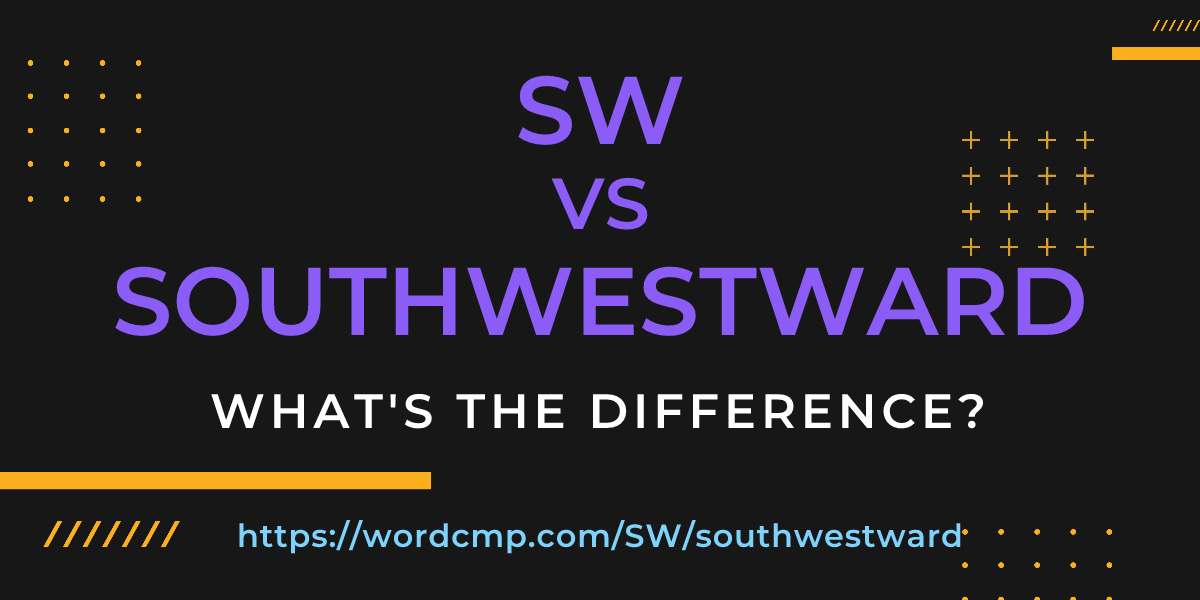 Difference between SW and southwestward