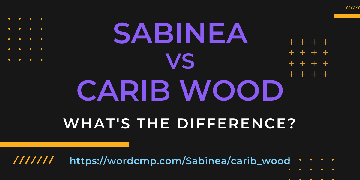 Difference between Sabinea and carib wood