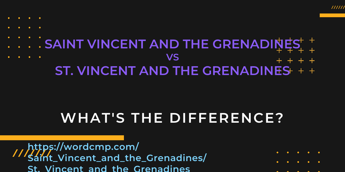 Difference between Saint Vincent and the Grenadines and St. Vincent and the Grenadines