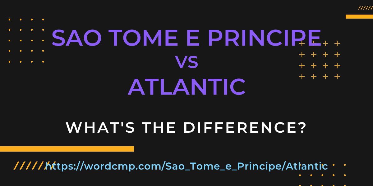 Difference between Sao Tome e Principe and Atlantic