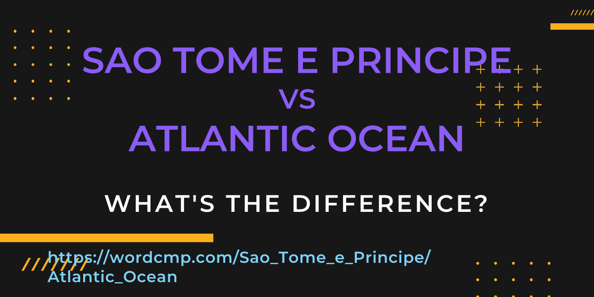 Difference between Sao Tome e Principe and Atlantic Ocean