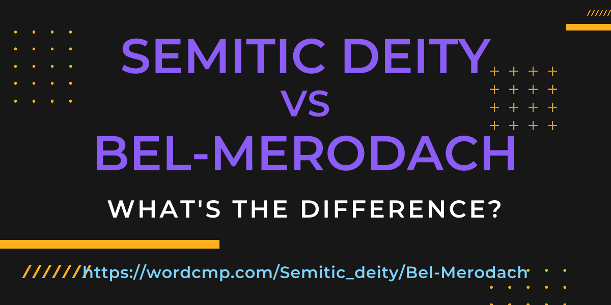 Difference between Semitic deity and Bel-Merodach