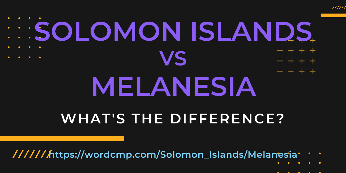 Difference between Solomon Islands and Melanesia