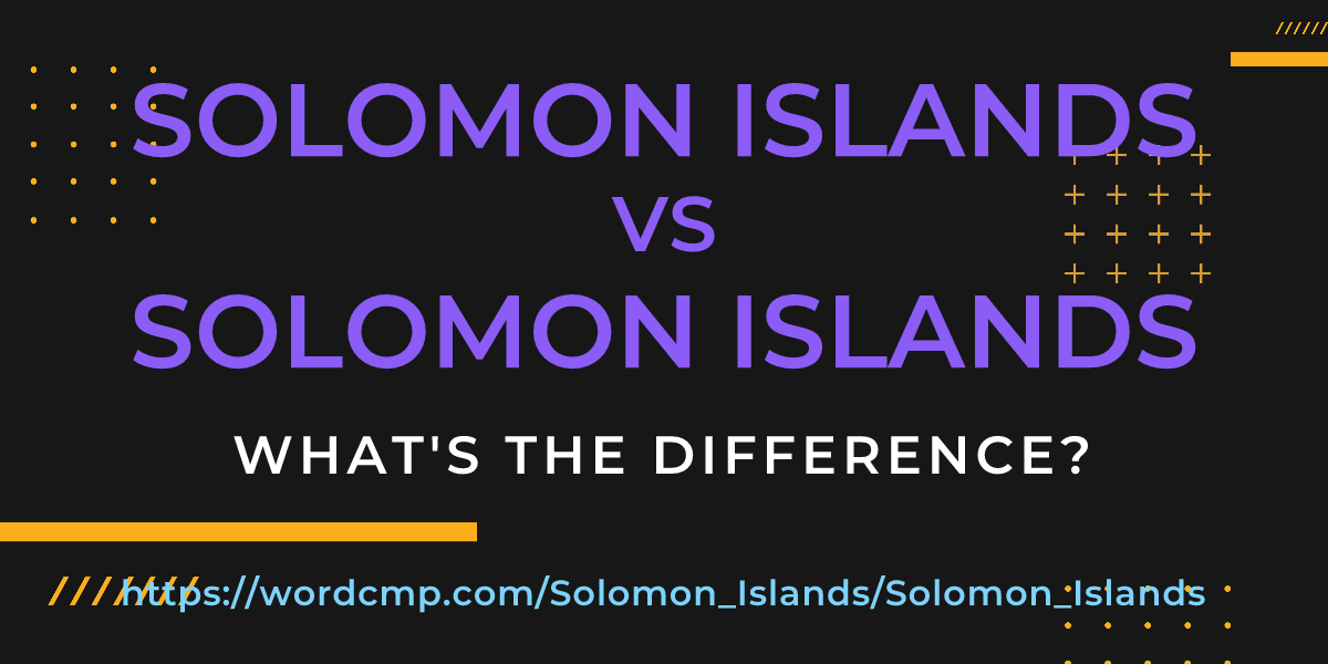 Difference between Solomon Islands and Solomon Islands