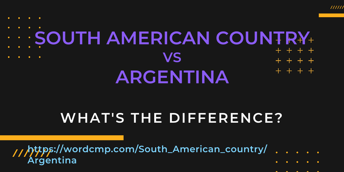 Difference between South American country and Argentina