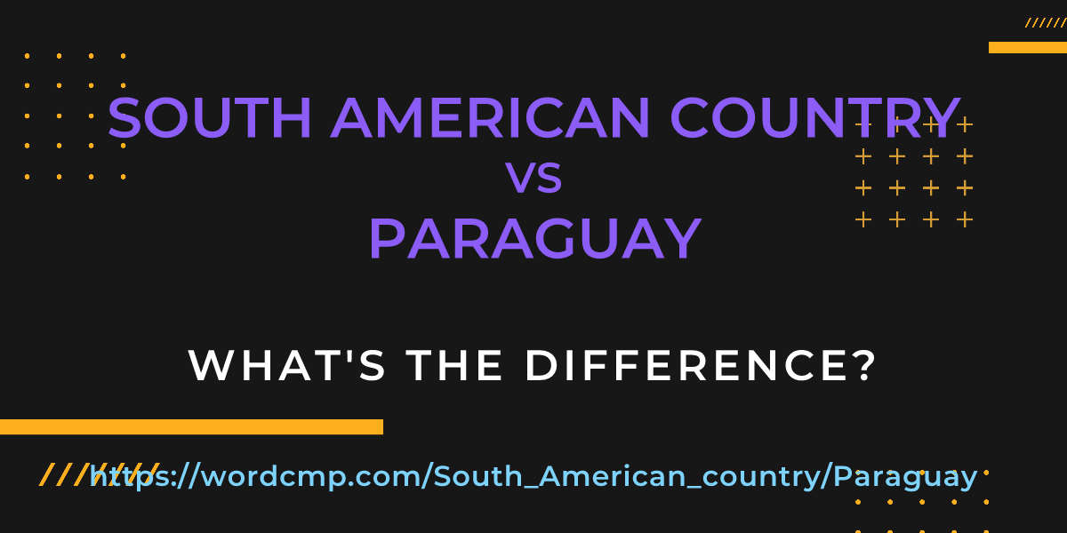 Difference between South American country and Paraguay