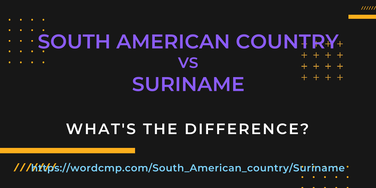 Difference between South American country and Suriname