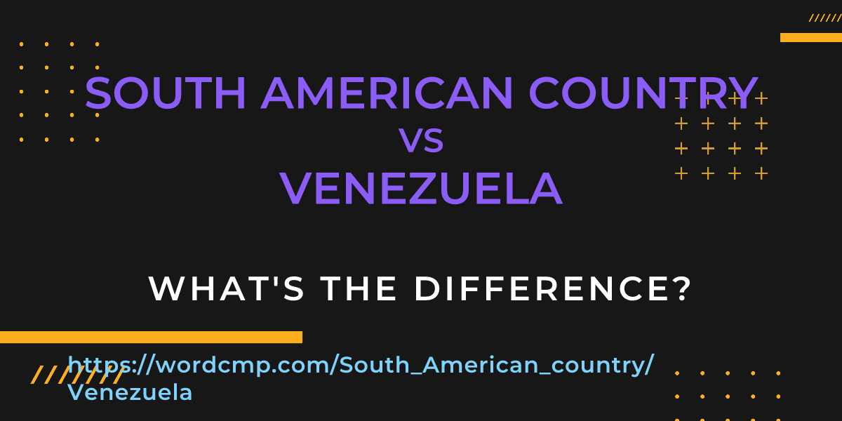 Difference between South American country and Venezuela