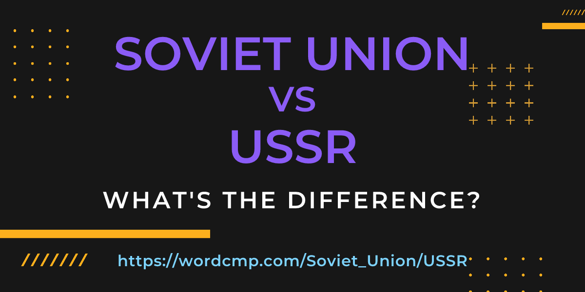 Difference between Soviet Union and USSR