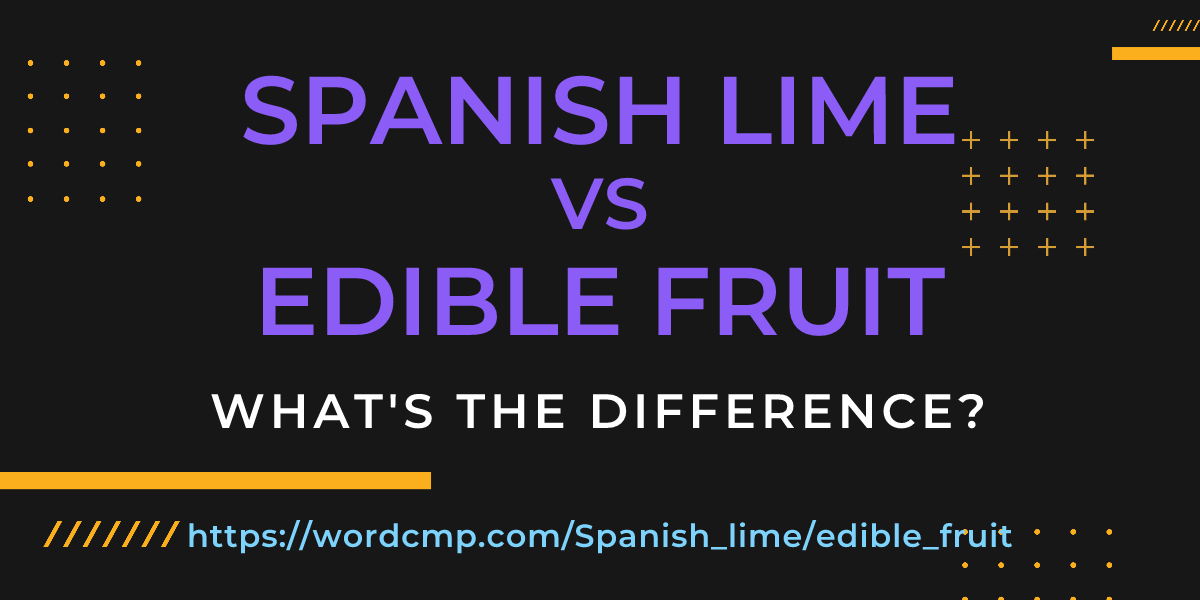 Difference between Spanish lime and edible fruit