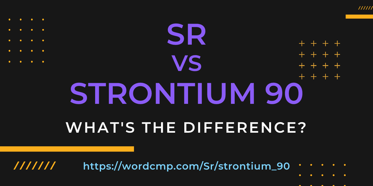 Difference between Sr and strontium 90