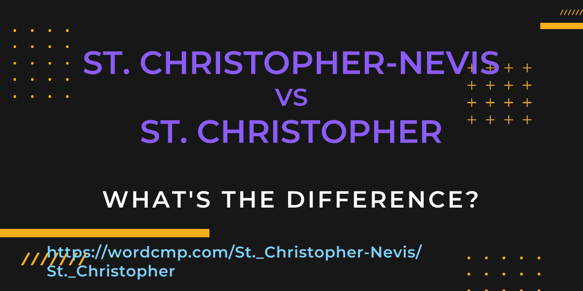 Difference between St. Christopher-Nevis and St. Christopher