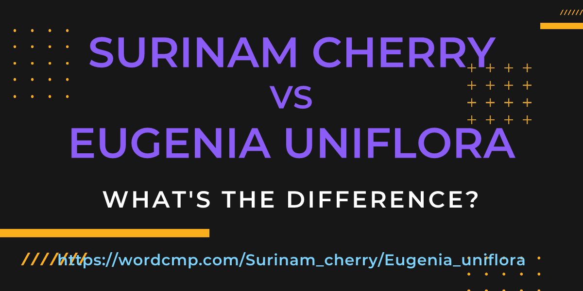 Difference between Surinam cherry and Eugenia uniflora
