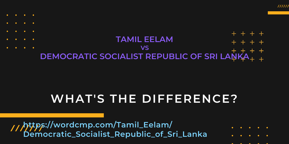 Difference between Tamil Eelam and Democratic Socialist Republic of Sri Lanka