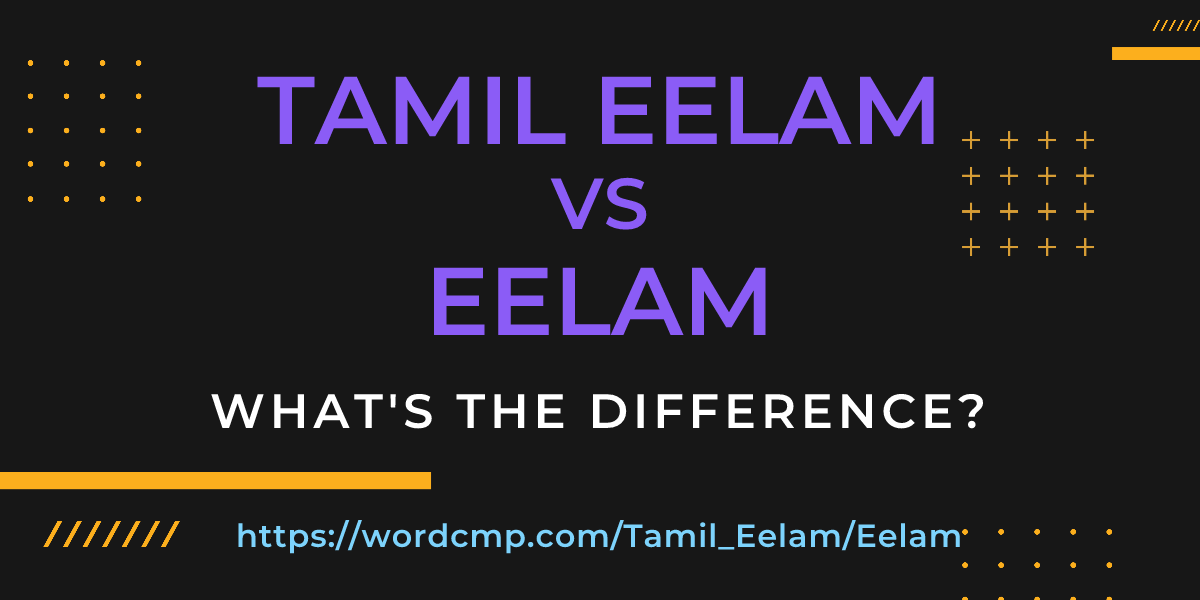 Difference between Tamil Eelam and Eelam