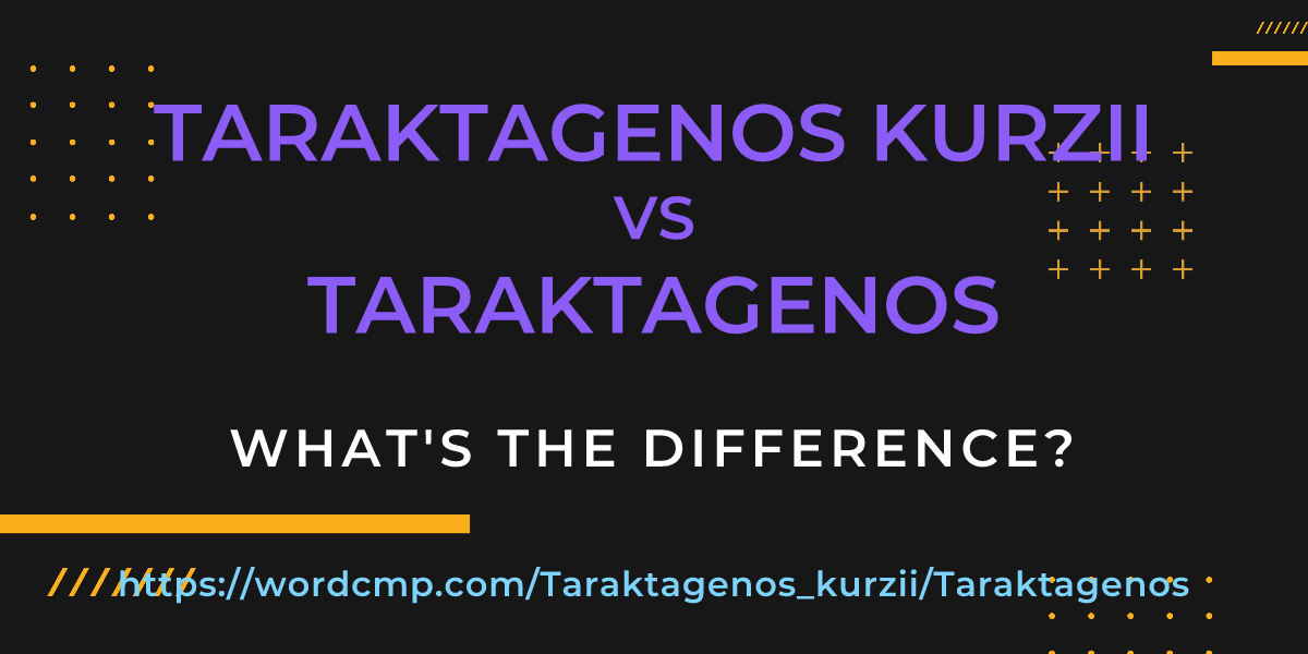 Difference between Taraktagenos kurzii and Taraktagenos