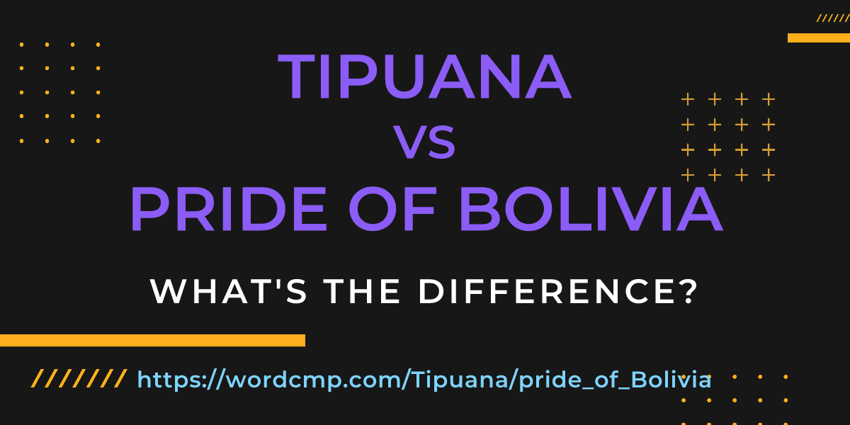 Difference between Tipuana and pride of Bolivia